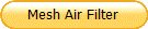Mesh Air Filter